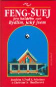 Kniha: Feng-šuej pro každého aneb Bydlím, jaký jsem - Christine M. Bradlerová, Joachim Alfred P. Scheiner