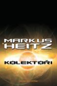 Kniha: Kolektoři - Markus Heitz