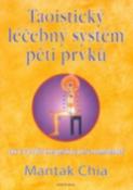 Kniha: Taoistický léčebný systém - Jak si vytvořit energetickou perlu - Mantak Chia