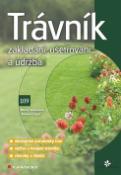 Kniha: Trávník - základní, ošetřování a údržba - Bohumír Cagaš; Miluše Svobodová