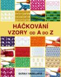 Kniha: Háčkování Vzory od A do Z - Sarah Hazellová