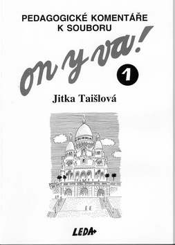 Kniha: ON Y VA! 1 - Pedagogické komentáře k souboru ON Y VA! - Jitka Taišlová