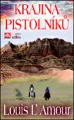 Kniha: Krajina pistolníků - Louis L´Amour