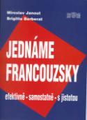 Kniha: Jednáme francouzsky - efektivně, samostatně, s jistotou - Miroslav Janout, Brigitte Berberat
