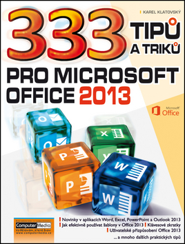Kniha: 333 tipů a triků pro MS Office 2013 - Karel Klatovský
