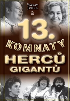 Kniha: 13. komnaty herců gigantů - Václav Junek