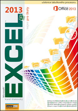 Kniha: Excel 2013 nejen pro školy - Karel Klatovský