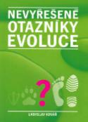 Kniha: Nevyřešené otazníky evoluce - Ladislav Kovář