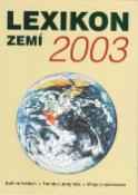 Kniha: Lexikon zemí 2003 - Svět ve faktech,trendy,mapy - Alexandr Krejčiřík