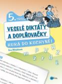 Kniha: Veselé diktáty a doplňovačky - Hurá do kuchyně - Hurá do kuchyně! - Eva Mrázková