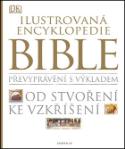Kniha: Ilustrovaná encyklopedie Bible - Převyprávění s výkladem Od stvožení ke vzkříšení - autor neuvedený