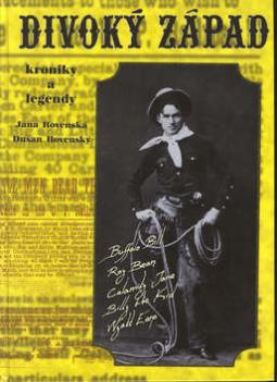 Kniha: Divoký západ - kroniky a legendy - Jana Rovenská, Dušan Rovenský