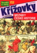 Kniha: Mezníky české hist. - Křížovky a křižníci 2003 - Josef Hrbáček