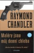 Kniha: Maléry jsou můj denní chleba - Klasika detekt. liter.20.stol. - Raymond Chandler