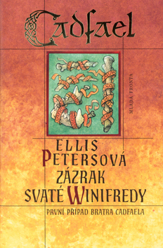 Kniha: Zázrak svaté Winifredy - První případ bratra Cadfaela - Ellis Petersová