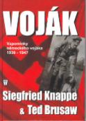 Kniha: Voják - Vzpomínky německého vojáka 1936-47 - Siegfried Knappe, Ted Brussaw