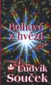 Kniha: Bohové z hvězd - Ludvík Souček