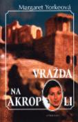 Kniha: Vražda na Akropoli - Margaret Yorkeová