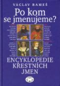 Kniha: Po kom se jmenujeme? - Encyklopedie křestních jmen - Václav Rameš