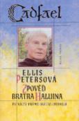 Kniha: Zpověď bratra Haluina - Cadfael - Ellis Petersová