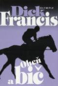 Kniha: Oheň a bič - Dick Francis
