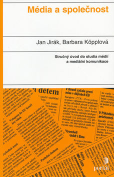 Kniha: Média a společnost - Jan Jirák, Barbara Köpplová