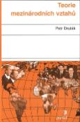Kniha: Teorie mezinárodních vztahů - Petr Drulák, Petr Drulák
