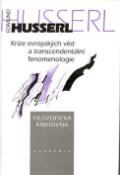 Kniha: Krize evropských věd a transcendentální fenomonelogie - Úvod do fenomenologické filozofie - Edmund Husserl