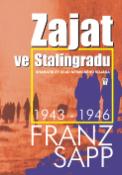 Kniha: Zajat ve Stalingradu - Dramatický osud německého vojáka 1943 - 1946 - Franz Sapp