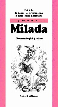 Kniha: Jaká je, k čemu je předurčena a kam míří nositelka jména Milada - Nomenologický obraz - Robert Altman