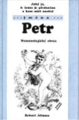 Kniha: Jaký je, k čemu je předurčen a kam míří nositel jména Petr - Nomenologický obraz - Robert Altman