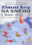 Kniha: Zimní hry na sněhu i bez něj - Sporty a další aktivity - Jan Neuman, Jiří Brtník