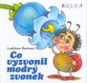 Kniha: Co vyzvonil modrý zvonek - Ladislava Pechová