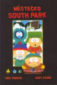 Kniha: Městečko South Park - Trey Parker, Matt Stone
