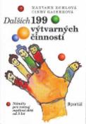 Kniha: Dalších 199 výtvarných činností - Náměty pro rozvoj myšlení dětí - Cindy Gainerová, MaryAnn F. Kohlová