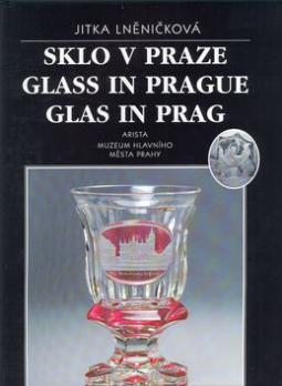 Kniha: Sklo v Praze - Arista muzeum hlavního města Prahy - Jitka Lněničková