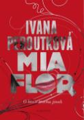 Kniha: Mia flor - O lásce trochu jinak - Ivana Peroutková