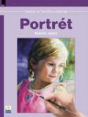 Kniha: Naučte se kreslit a malovat Portrét - Kolektiv autorů