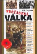 Kniha: Nešťastná válka - Niall Ferguson