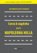 Kniha: Cesta k úspěchu podle Napoleona Hilla - Nestárnoucí rady a doporučení - Napoleon Hill