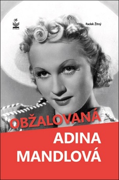 Kniha: Obžalovaná Adina Mandlová - Radek Žitný