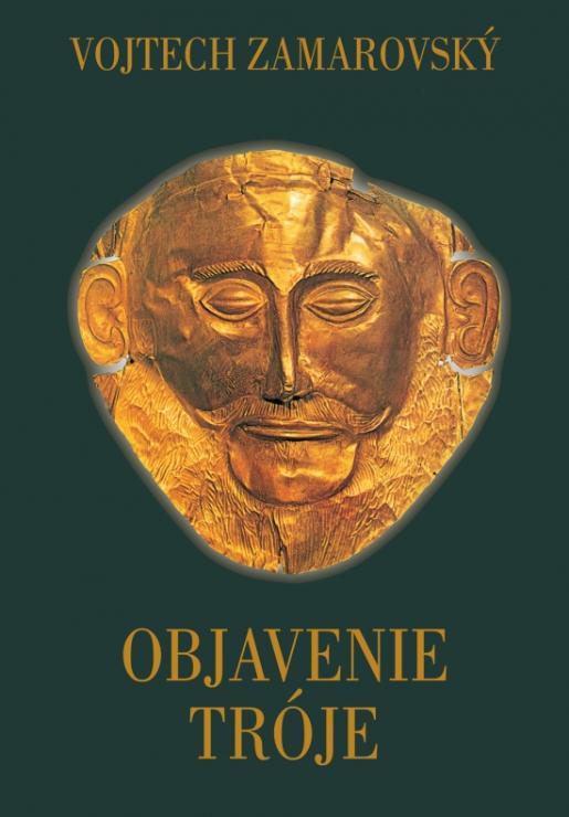 Kniha: Objavenie Tróje - Vojtěch Zamarovský