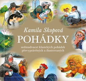 Kniha: Pohádky - Sedmadvacet klasických pohádek převyprávěných a ilustrovaných - Kamila Skopová