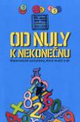 Kniha: Od nuly k nekonečnu - Matematické vychytávky, které musíš znát - Mike Goldsmith