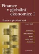 Kniha: Finance v globální ekonomice I - Peníze a platební styk - Josef Jílek