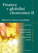 Kniha: Finance v globální ekonomice II - Měnová a kurzová politika - Josef Jílek