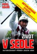 Kniha: Josef Váňa Život v sedle - Autorizovaný příběh Josefa Váni - Pavel Kovář