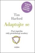 Kniha: Adaptujte se - Proč úspěchu vždy předcházejí nezdary? - Tim Harford