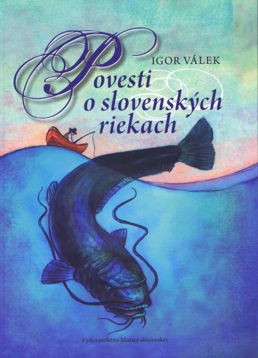 Kniha: Povesti o slovenských riekach - Igor Válek