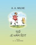 Kniha: Teď je nám šest - Medvídek Pú  básničky - Alan Alexander Milne
